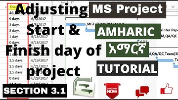 Ms project Amharic አማርኛ tutorial Duration, Start & Finish  time - Create task Duration section 3.1
