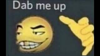Dab Me Up But..