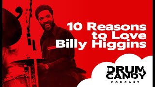 10 Reasons to Love...Jazz Great Billy Higgins (Drum Candy Podcast, Season 6, Episode 1)