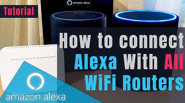 How to Connect Amazon Alexa With All Wi-Fi Routers [Fixed] - Full Setup
