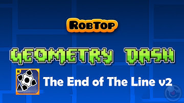 Geometry Dash: The End of The Line v2