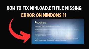 How to Fix Winload efi File Missing Error on Windows 11