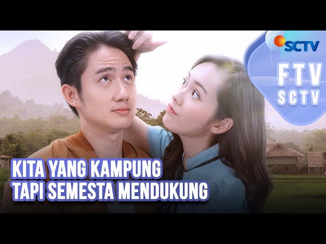 FTV SCTV Jennifer Eve & Kenny Austin - Kita Yang Kampung Tapi Semesta Mendukung class=