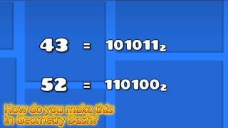 How I make decimal to binary converter in Geometry Dash