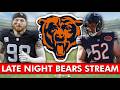 LATE NIGHT Chicago Bears Live Stream: Maxx Crosby Trade Rumors + Drew Dalman Retires Reaction