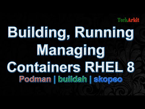 Podman RHEL 8 | Building, Running and Managing containers Red Hat | Tech Arkit