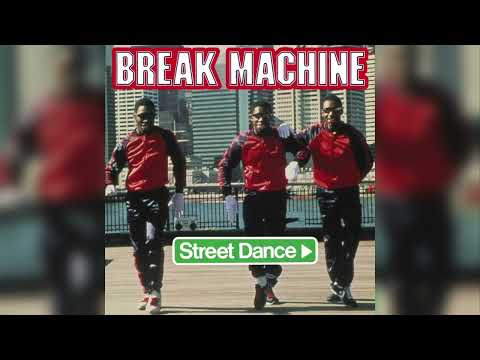 Break Machine - Street Dance [HQ]
