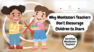 Why Montessori Teachers Don't Encourage Children to Share
