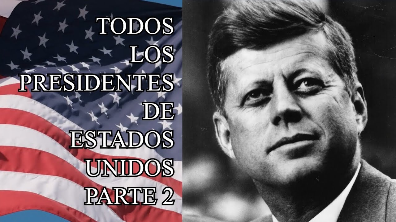 TODOS los PRESIDENTES de ESTADOS UNIDOS Parte 2 - YouTube