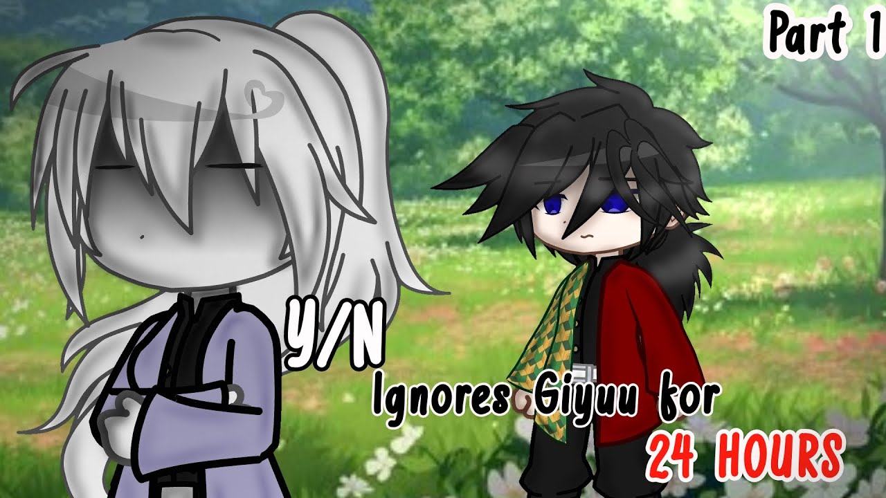 Y/N ignores Giyuu for 24 hours||DEMON SLAYER/KNY|| Giyuu x Y/N || part 1
