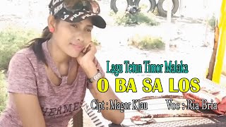 Download Lagu Ria Bria Lagu Tetun Timor Malaka || O BA SA LOS || Cipt Magor Klau MP3