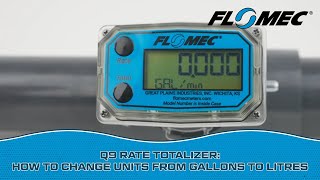 FLOMEC® Q9 Rate Totalizer: How To Change Units from Gallons to Litres