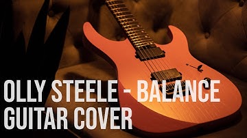 Olly Steele - Balance (4K Cover Playthrough) w/ Neural DSP Archetype Gojira