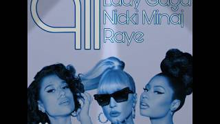 Lady gaga - 911 (ft. RAYE & Nicki Minaj) [mashup]