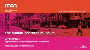 MCN2016 - Beyond Paper: Experimental User Interfaces for Museums