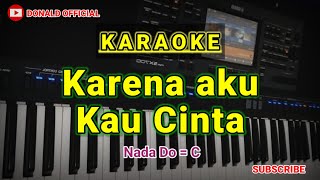 Karena aku Kau Cinta [KARAOKE HD] Nada Dasar C