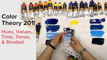 Color Theory 201: Hues, Values, Tints, Tones &  Shades