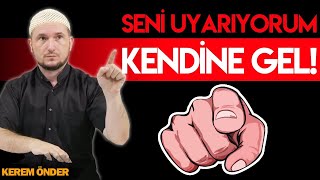 SENİ UYARIYORUM, KENDİNE GEL! / Kerem Önder Resimi