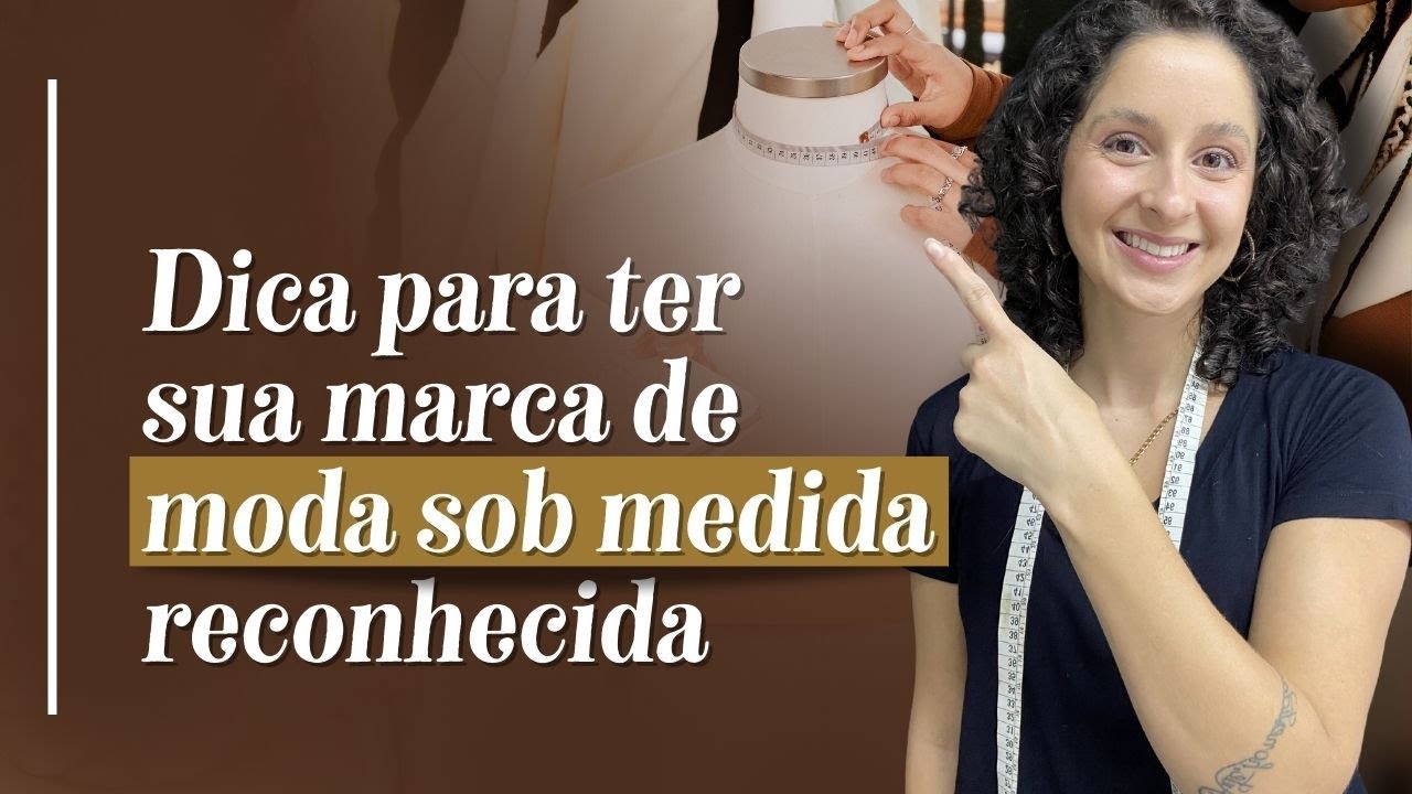O que fazer para ser uma marca de moda sob medida reconhecida. - YouTube
