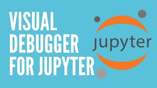 A visual debugger for Jupyter