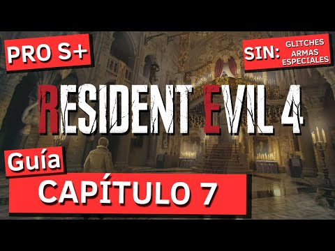 Guía: capítulo 7 en profesional S+ | Resident Evil 4 Remake