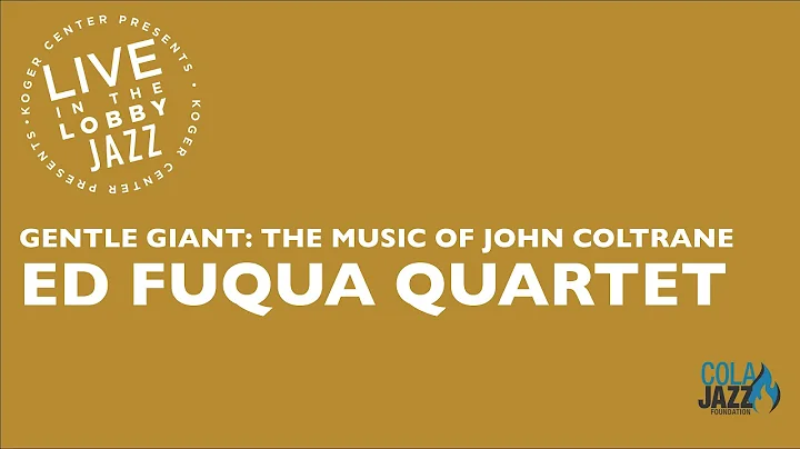 Gentle Giant: The Music of John Coltrane with the ...