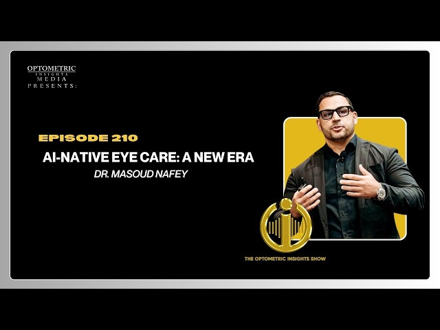 #210 The OI Show - AI-Native Eye Care: A New Era with Dr. Masoud Nafey