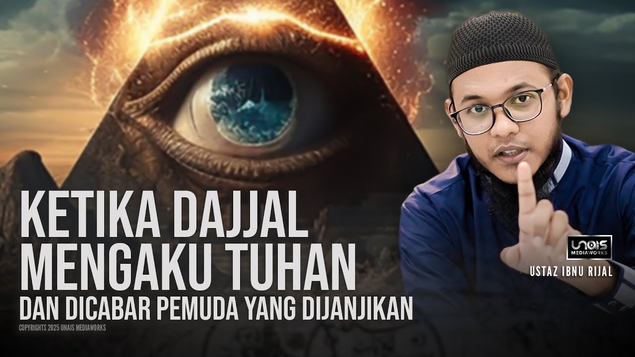 Ustaz Ibnu Rijal :: Ketika DAJJAL Mengaku Tuhan