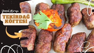Tüm Püf Noktalarıyla Tekirdağ Köftesi Meşhur Tekirdağ Köftesi Tarifi