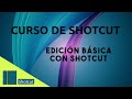 Shotcut : Edición Básica con Shotcut - Curso de Shotcut 5/14