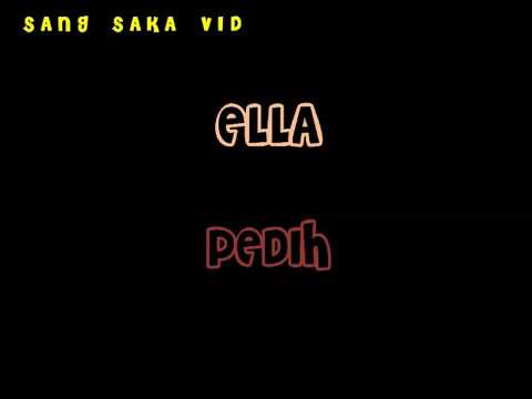 ELLA - Pedih With Lyric