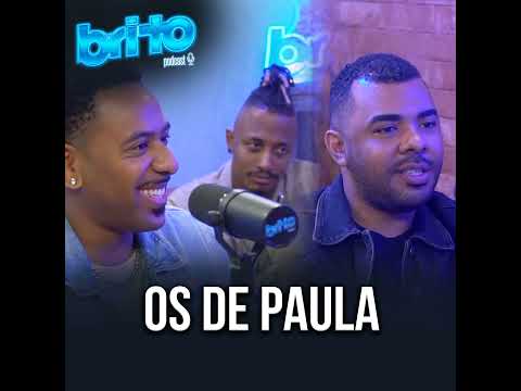 OS DE PAULA - Brito Podcast #170