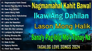 Nagmamahal kahit Bawal, Ikaw Ang Dahilan, Bakit Sinta 💖 BAGONG PAMATAY PUSO TAGALOG LOVE SONGS 2024