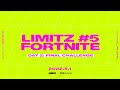 LIMITZ #5 FORTNITE - DAY2 FINAL CHALLENGE -