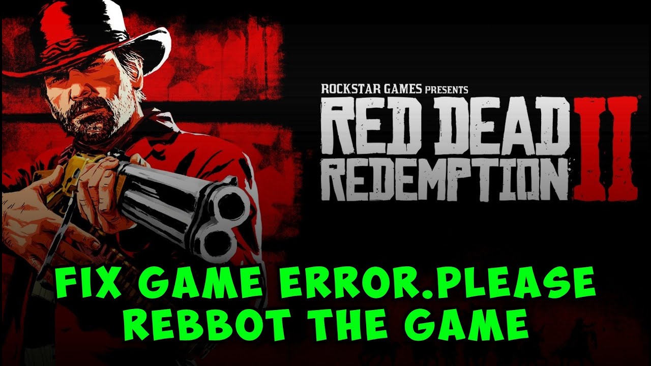 How to Fix Game Error Please Rebbot the Game in Red Dead Redemption 2 ...