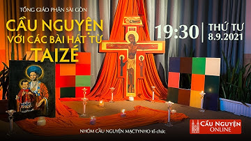 🔴 Cầu nguyện Online 8.9.2021 | 19:30 | Cầu nguyện với các bài hát từ Taizé