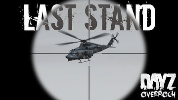LAST STAND — ARMA 2: DayZ Overpoch — Ep. 1