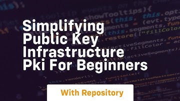 Simplifying public key infrastructure pki for beginners