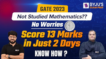 Not Studied Engineering Mathematics Yet? | Know How to Score 13 Marks in 2 Just Days | GATE 2023