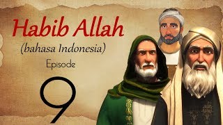Habib Allah - Episode 9  part 1 (Arabic & Indonesian  Subtitle)