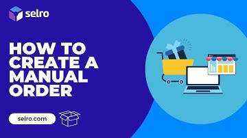 How to Create a Manual Order in Selro-A Step by Step Guide