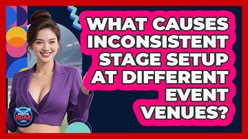 What Causes Inconsistent **stage Setup** At Different Event Venues? - Where the Fans Roar