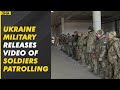 Ukraine-Russia War: Ukraine military releases video of soldiers patrolling in Kyiv region