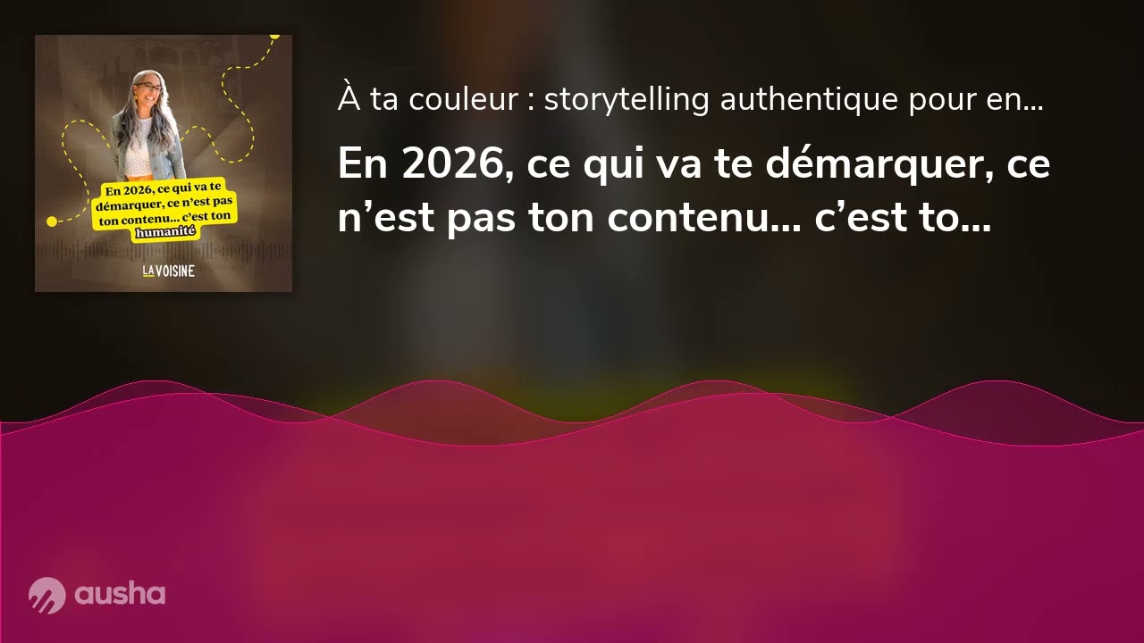 En 2026, ce qui va te démarquer, ce n’est pas ton contenu… c’est ton humanité