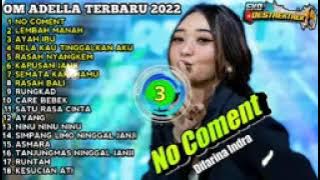 NO COMENT - LEMBAH MANAH - AYAH IBU - DIFARINA INDRA - OM ADELLA FULL ALBUM TERBARU 2023