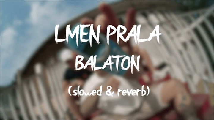 LMEN PRALA   BALATON (slowed & reverb)