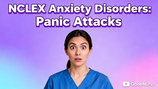 NCLEX Anxiety Disorders: Panic Attack Nursing Interventions + Prioritization Questions You MUST Know