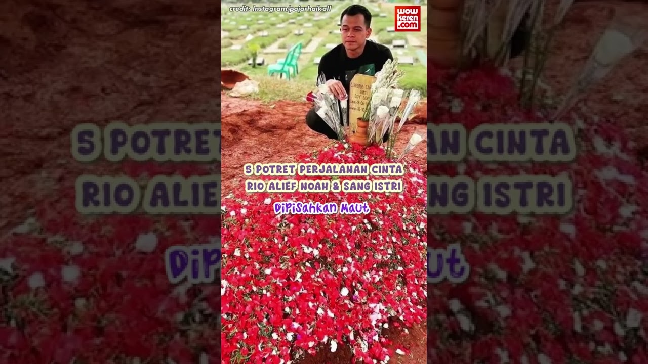 Istri Rio Alief NOAH Meninggal Dunia, Begini Kisah Perjalanan Cintanya