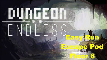 Dungeon of the Endless Easy Escape Pod Run Floor 8