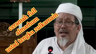 ceramah full almarhum ustad tengku zulkarnain
